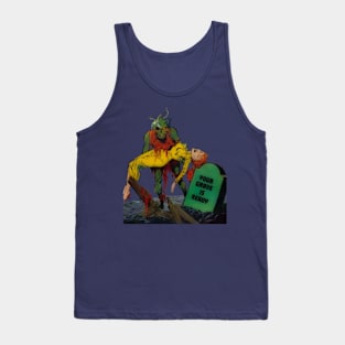 Your grave is ready! Tank Top